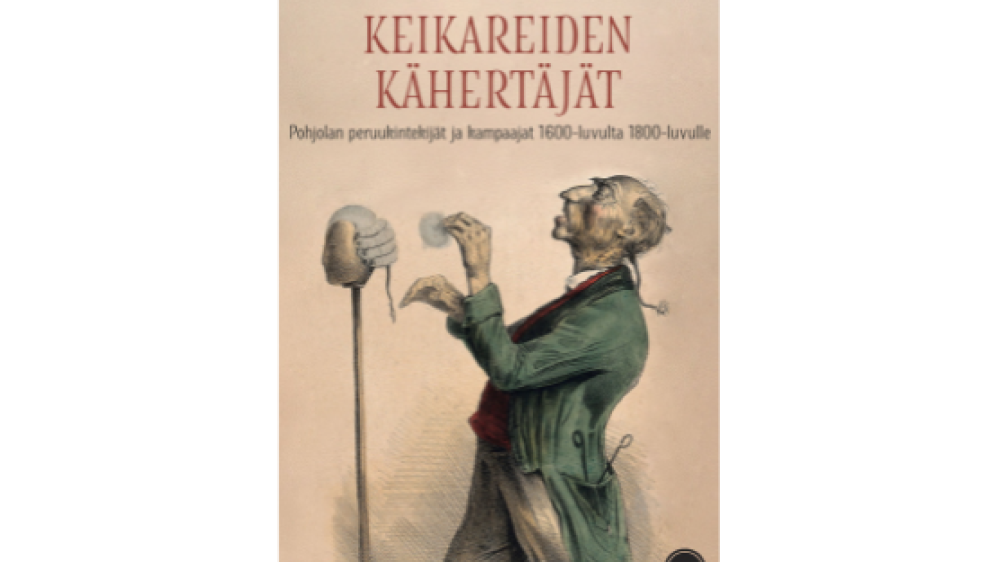 Kansikuva teoksesta Keikareiden kähertäjät - Keikareiden kähertäjät — Pohjolan peruukintekijät ja kampaajat 1600-luvulta 1800-luvulle. Kansikuvassa on maalaus peruukintekijästä työssään.  