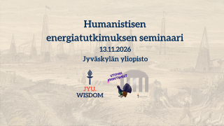 Humanistisen energiatutkimuksen seminaari. 13.11.2026. Jyväskylän yliopisto.